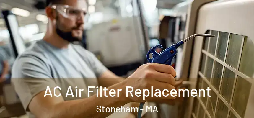 AC Air Filter Replacement Stoneham - MA