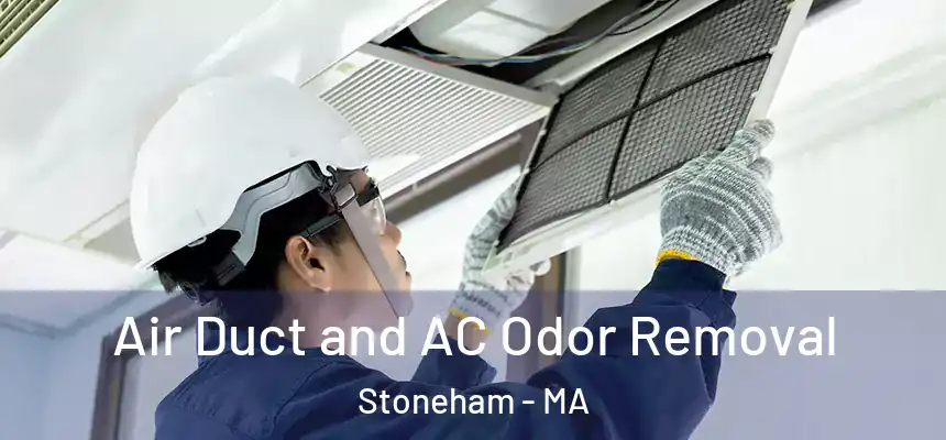 Air Duct and AC Odor Removal Stoneham - MA