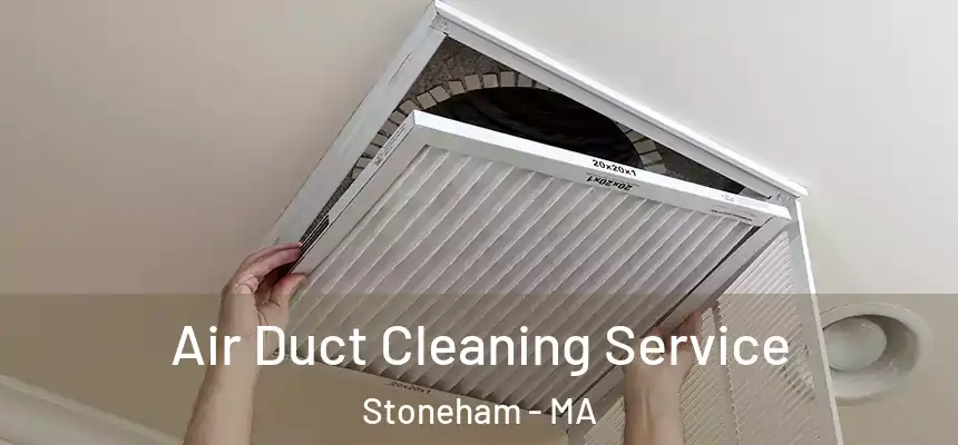 Air Duct Cleaning Service Stoneham - MA