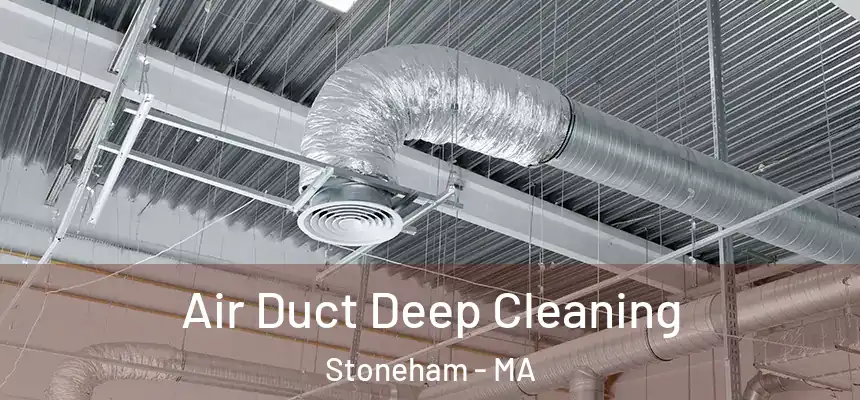  Air Duct Deep Cleaning Stoneham - MA