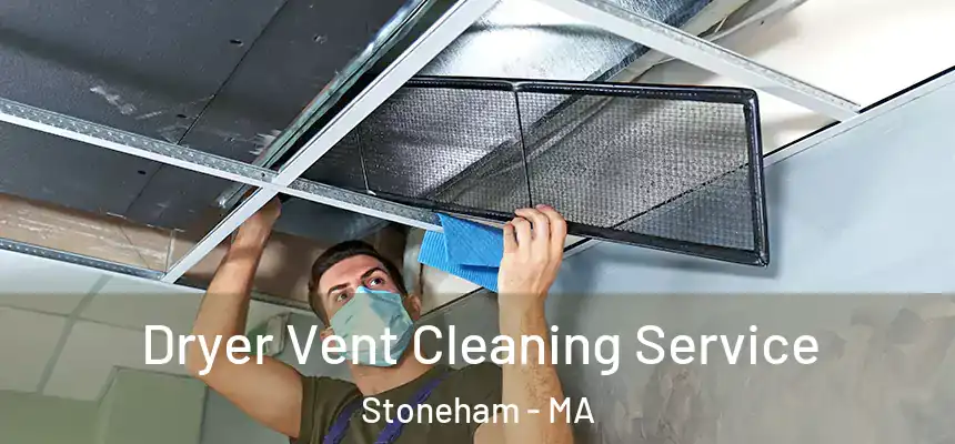  Dryer Vent Cleaning Service Stoneham - MA