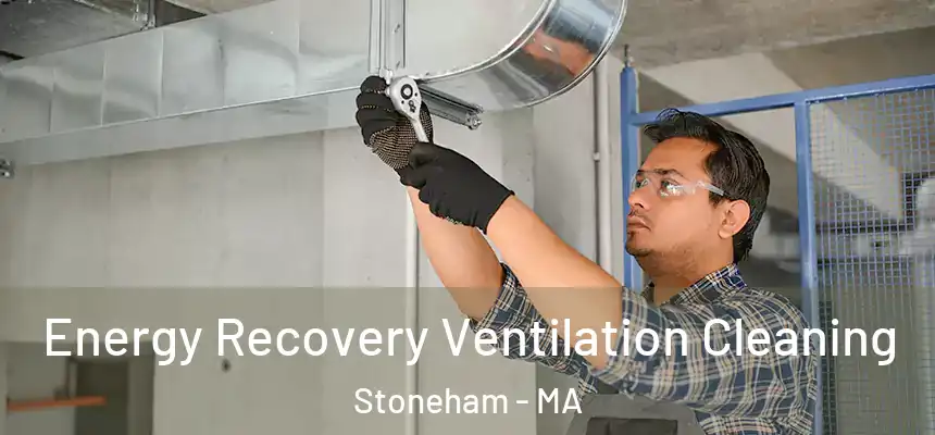 Energy Recovery Ventilation Cleaning Stoneham - MA