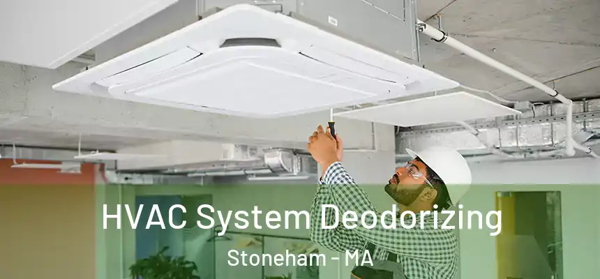 HVAC System Deodorizing Stoneham - MA