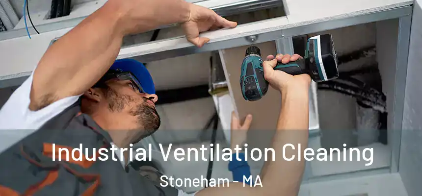  Industrial Ventilation Cleaning Stoneham - MA