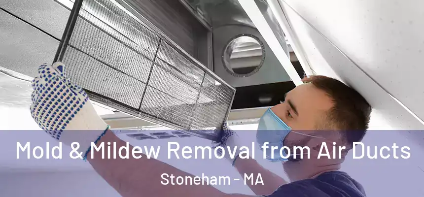  Mold & Mildew Removal from Air Ducts Stoneham - MA