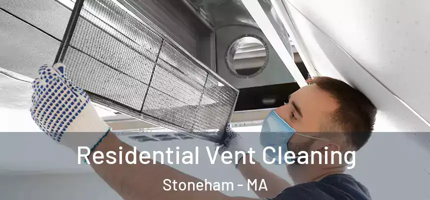  Residential Vent Cleaning Stoneham - MA