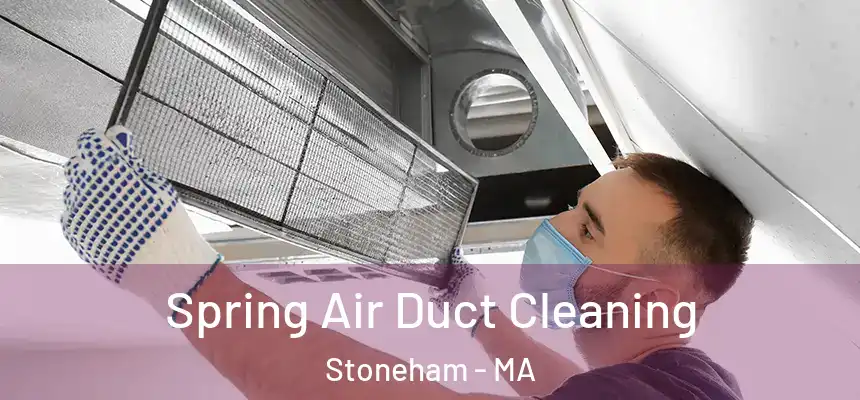 Spring Air Duct Cleaning Stoneham - MA